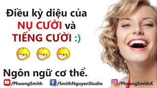 Điều kỳ diệu của NỤ CƯỜI và TIẾNG CƯỜI  Ngôn ngữ cơ thể  Phuong Smith [upl. by Monjo683]