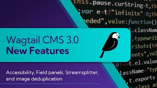 What’s New in Wagtail CMS  Release 30  Accessibility Streamfield Splitter amp Image Duplication [upl. by Dellora651]