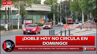 DOBLE HOY NO CIRCULA EN DOMINGO POR CONTINGENCIA AMBIENTAL 24 DE MARZO 2024 CDMX EDOMEX [upl. by Nolek]