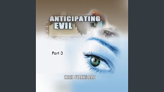 Anticipating Evil Pt 3 Live [upl. by Budde]