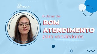 VEJA DICAS DE BOM ATENDIMENTO PARA VENDEDORES DE ÓTICAS [upl. by Keram]