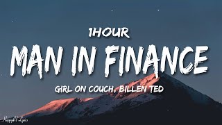 Girl On Couch amp Billen Ted  Man In Finance G6 Trust Fund Lyrics 1HOUR [upl. by Ladnik]