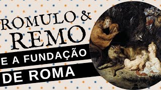 RÔMULO REMO E A FUNDAÇÃO DE ROMA [upl. by Ware900]