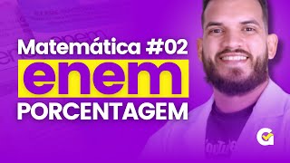 Porcentagem  Matemática básica no ENEM Aula 02 de Matemática [upl. by Nide]