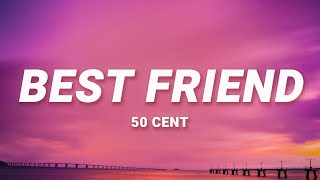 50 Cent  Best Friend Lyrics  If I was your best friend [upl. by Phiona]