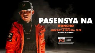 Pasensya na  Skusta Clee verse amp Honcho [upl. by Truk681]