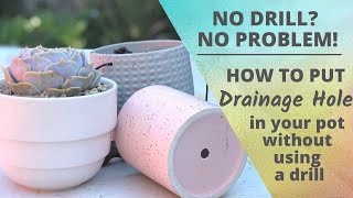 HOW TO PUT DRAINAGE HOLE in your pots WITHOUT DRILL [upl. by Airamesor]