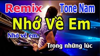 Karaoke Nhớ Về Em Remix Tone Nam  Nhạc Sống Nguyễn Linh [upl. by Aisatsan]