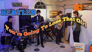 Youre Going To Lose That Girl  Beatles Cover [upl. by Diaz]