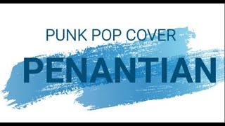 PENANTIAN  ARMADA  POP PUNK COVER [upl. by Ydneh]