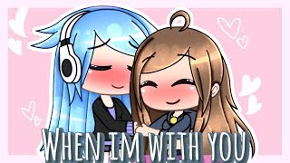 WHEN IM WITH YOU  MEME  Gachalife [upl. by Eltsirhc]