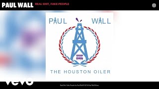 Paul Wall  Real Shit Fake People Audio [upl. by Marlow839]