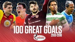 100 Great Premiership Goals 20132018  Pick Your Favourite  SPFL [upl. by Mathe345]