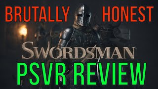 Is Swordsman The Best SWORD Game on PSVR [upl. by Damiano]