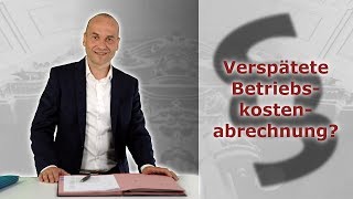 Betriebskostenabrechnung für 2017  Verspätet  Fachanwalt für Mietrecht Alexander Bredereck [upl. by Iahcedrom224]