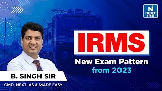 IRMS 2023 Latest Update  IRMS Notification amp Exam Pattern  By B Singh Sir CMD NEXT IAS [upl. by Oreste]