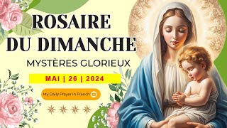 ROSAIRE DE GUÉRISON MYSTÈRES GLORIEUX ROSAIRE DU DIMANCHE🌹26 MAI 2024 🙏🏻 PÈLERINAGE SPIRITUEL [upl. by Nevet]