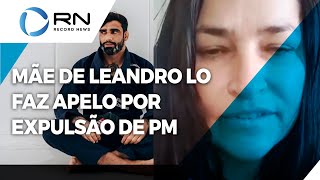 Caso Leandro Lo mãe de atleta pede que PM acusado de morte seja expulso [upl. by Aihsaei]