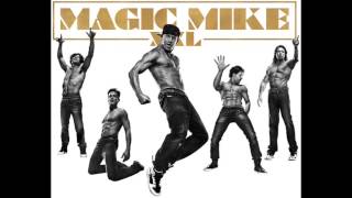 Magic Mike XXL Soundtrack  Anywhere 112 Groove Chronicles Remix [upl. by Sander867]