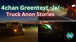 4CHAN GREENTEXT X TRUCK ANON STORIES [upl. by Annia]