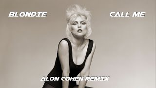 Blondie  Call Me Alon Cohen Remix [upl. by Biel]