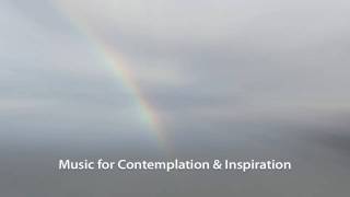 Relaxing Music for Inspiration amp Contemplation [upl. by Sirej]