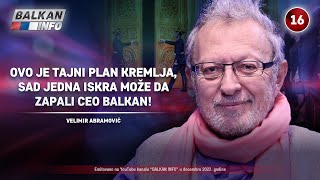 INTERVJU Velimir Abramović  Ovo je tajni plan Kremlja iskra može da zapali Balkan 29122022 [upl. by Aihseyn]