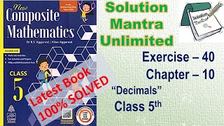 Exercise 40Ch 10 Decimals class 5 RS Aggarwalcomplete solution new composite mathematics [upl. by Enneiviv997]