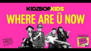 KIDZ BOP Kids  Where Are Ü Now KIDZ BOP 30 [upl. by Auqeenahs]