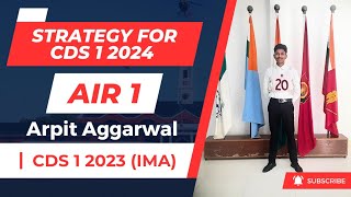 Strategy for CDS 1 2024 By Arpit Aggarwal AIR 1  CDS 1 2023 IMA  Arpit Aggarwal CDS Topper [upl. by Elimac699]