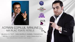 ADRIAN MINUNE  MA PLAC TOATE FETELE [upl. by Acined]