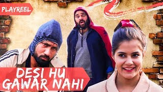 Desi Hu Gawar Nahi  Desi On Top  PLAYREEL [upl. by Notfilc]