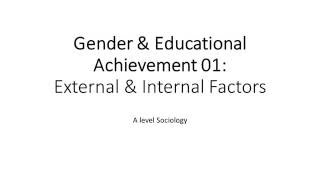 04 Gender amp Education External amp Internal Factors [upl. by Hgielek973]