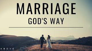 MARRIAGE GODs WAY  Marriage For The Glory of God  Christian Marriage amp Relationship Advice [upl. by Arema819]