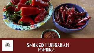 How to Make Traditional Hungarian Smoked Paprika [upl. by Dolorita660]