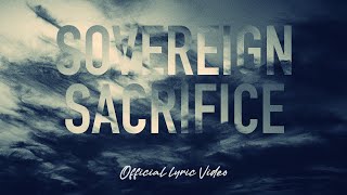 Sovereign Sacrifice  Reawaken Hymns  Official Lyric Video [upl. by Ainerol805]