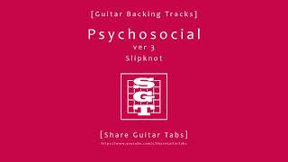 Share Guitar Tabs Psychosocial Slipknot ver 3 Guitar Backing Tracks [upl. by Tarrah538]