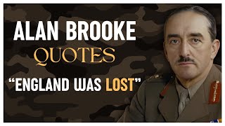 Alan Brooke Quotes  World War II Marshal [upl. by Ahtelra]