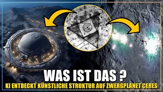 KI entdeckt außerirdisches Gebäude auf dem Zwergplaneten Ceres [upl. by Lotta158]