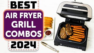 Best Air Fryer Grill Combo  Top 8 Best Air Fryer Grill Combos in 2024 [upl. by Nnylsor]