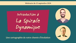 Webinaire  Introduction à la Spirale Dynamique  12 septembre 2024 [upl. by Shelly]