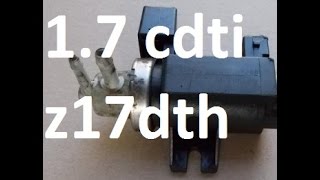 Sensors and valves 17 cdti 20042009 z17dth z17dtl Astra Corsa Meriva Combo [upl. by Annoyk346]