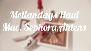 MellandagsRea haul  MAC SEPHORA ÅHLENS MM [upl. by Ardnua]