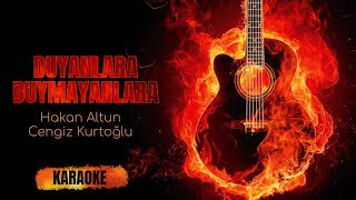 DUYANLARA DUYMAYANLARA KARAOKE HQ  CENGÄ°Z KURTOÄLU amp HAKAN ALTUN [upl. by Elrak]