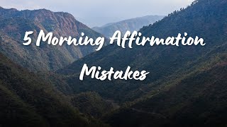 Are You Making These 5 Morning Affirmation Mistakes [upl. by Rodmun564]