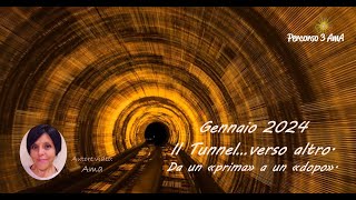 Gennaio 2024 un mese tunnel A che punto sei della Tua Vita [upl. by Secundas571]