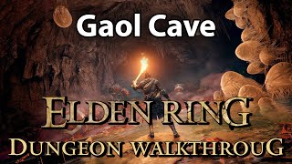 Gaol Cave  Elden Ring Dungeon Walkthrough [upl. by Ordnael]