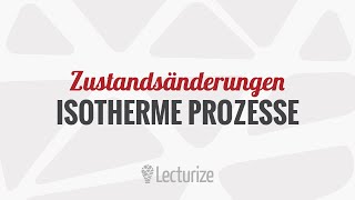 Isotherme Prozesse  Zustandsänderung GdT DE [upl. by Afra500]