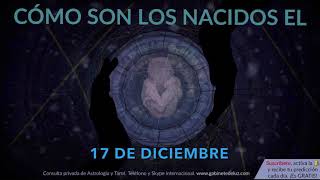 Cómo son los NACIDOS el 17 de Diciembre [upl. by Ahsenik]