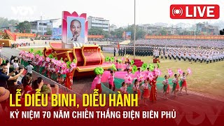 Toàn cảnh Lễ diễu binh diễu hành kỷ niệm 70 năm Chiến thắng Điện Biên Phủ  Báo Điện tử VOV [upl. by Ennahtur852]